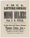 Broadside, "Y.M.C.A. Lecture Course, Mound Builders, Prof. F.W. Putnam"