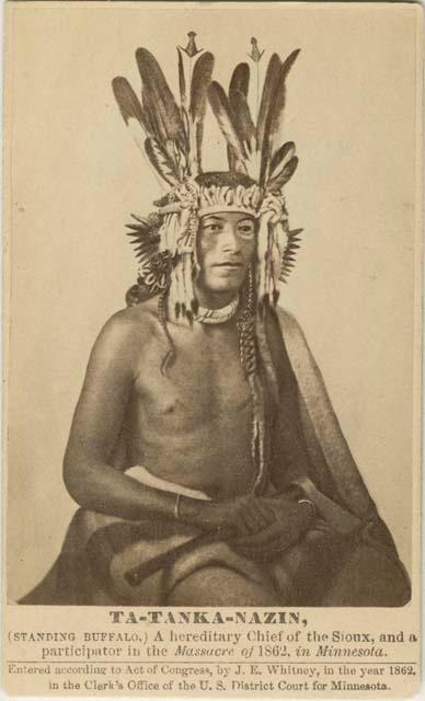 Ta-tanka-nazin (Standing Buffalo) who participated in the massacre of 1862