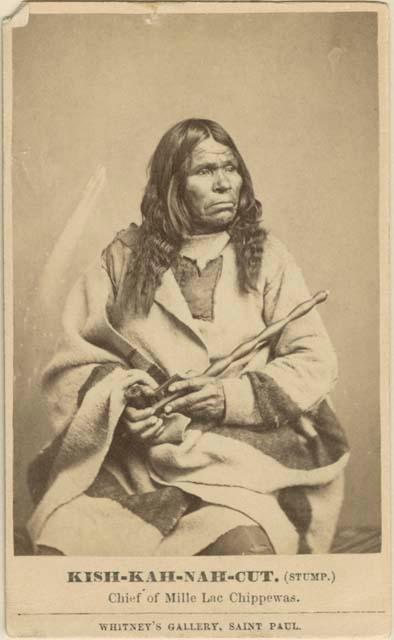 Chief Kish-Kah-Nah-Cut (Stump), Mille Lac Chippewa