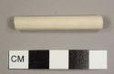 Kaolin/White ball clay pipe stem fragment with a 5/64 inch bore hole