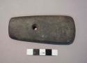 Ground stone, perforater stone, celt-shaped object, no blade