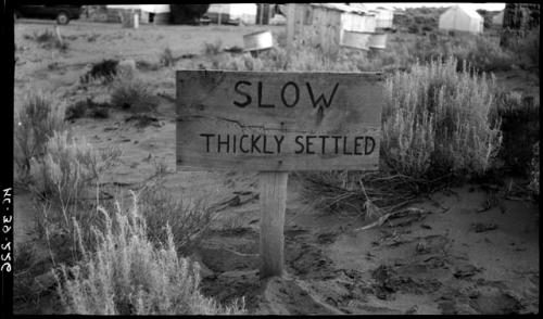 Sign:  "Slow. Thickly settled."