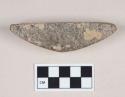 Ground stone, unfinished atlatl weight, boat shaped stone with one hole started in either end