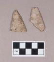 Chipped stone, projectile point fragment, triangular; chipped stone, biface fragment